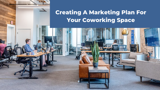 A Marketing Plan For Your Coworking Space