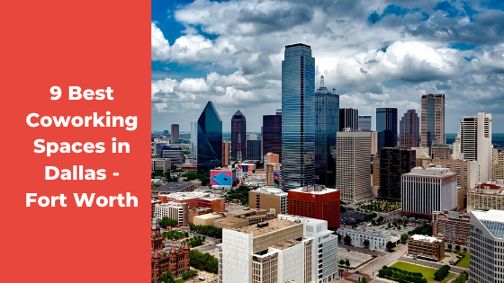 9 Best Coworking Spaces In Dallas – Fort Worth